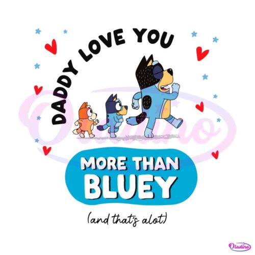 daddy-i-love-you-more-than-bluey-svg