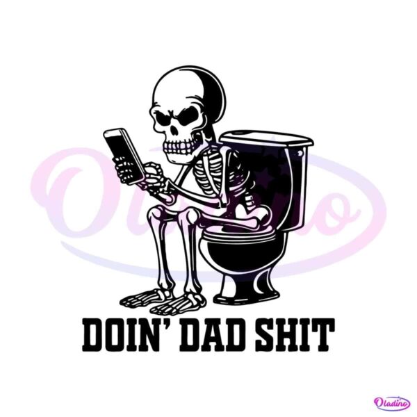 doin-dad-shit-funny-skeleton-daddy-svg