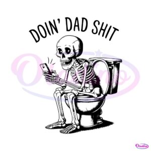 funny-doin-dad-shit-skeleton-svg