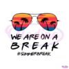 we-are-on-a-break-beach-vacation-svg
