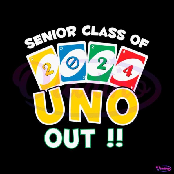 funny-senior-class-of-2024-uno-out-teacher-svg