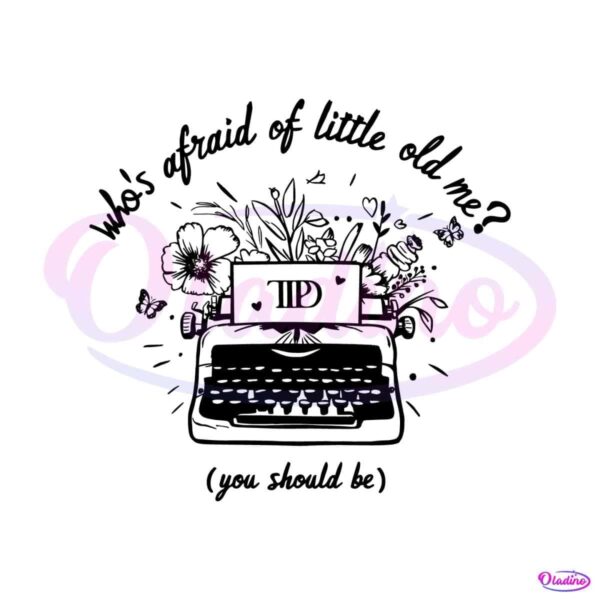 swiftie-tortured-poets-whos-afraid-of-little-old-me-svg