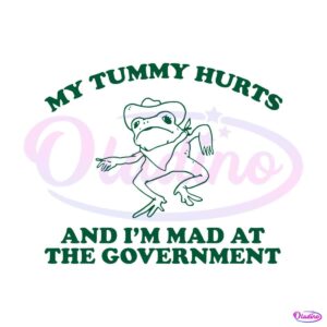 my-tummy-hurts-and-im-mad-at-the-government-svg