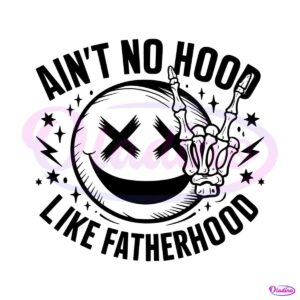 aint-no-hood-like-fatherhood-funny-dad-svg