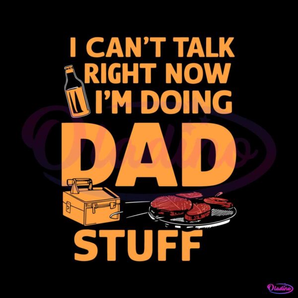 i-cant-talk-right-now-dad-life-svg