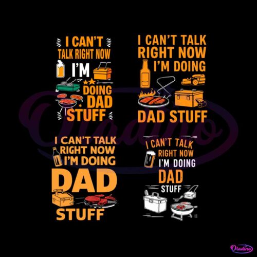 i-cant-talk-right-now-im-doing-dad-stuff-svg-bundle