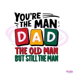 you-are-the-man-dad-funny-fathers-day-svg