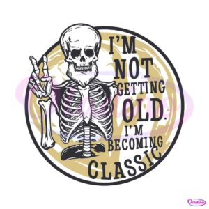 im-not-getting-old-im-becoming-a-classic-beard-skeleton-svg