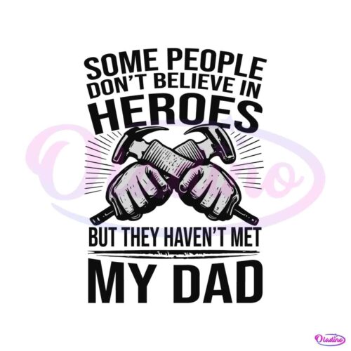 some-people-dont-believe-in-hero-happy-fathers-day-svg