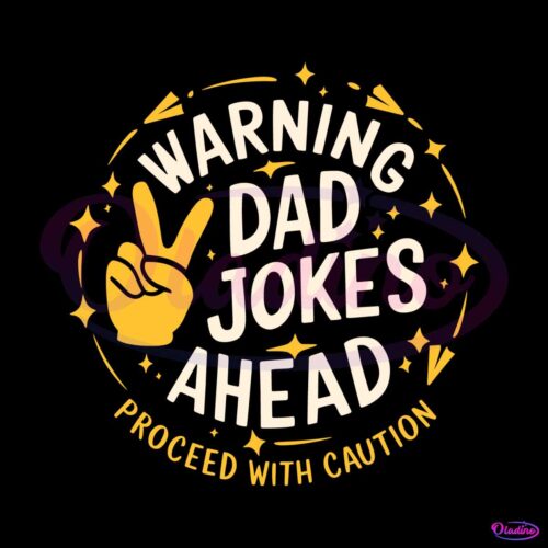 warning-dad-jokes-ahead-funny-dad-life-svg