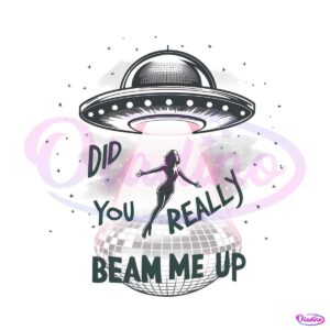 down-bad-taylor-did-you-really-beam-me-up-png