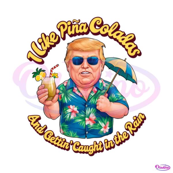 i-like-pina-coladas-donald-daddy-png