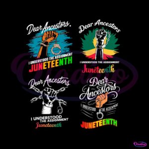 dear-ancestors-i-understood-the-assignment-juneteenth-svg-bundle