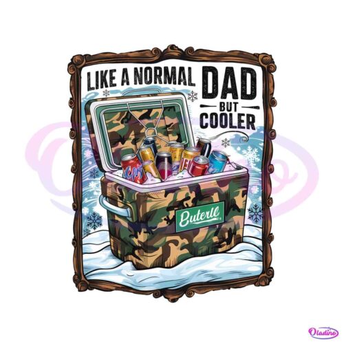 like-a-normal-dad-but-cooler-camouflage-dad-png