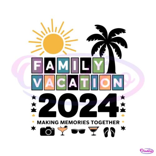 family-vacation-2024-making-memories-together-svg