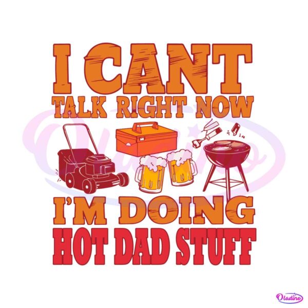 im-doing-hot-dad-stuff-funny-dad-life-svg