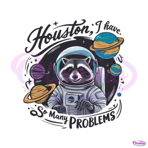 houston-i-have-so-many-problems-meme-png