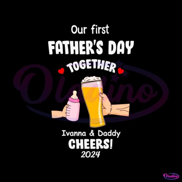 custom-our-first-fathers-day-together-svg