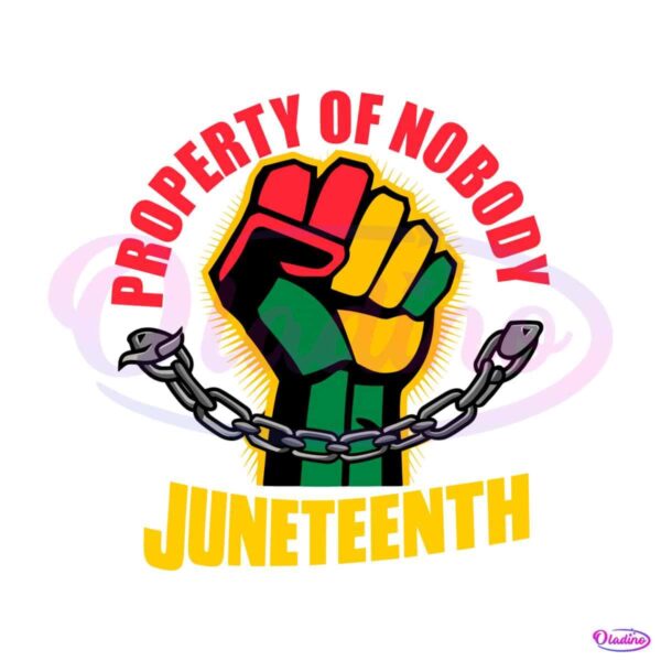 property-of-nobody-juneteenth-african-american-svg