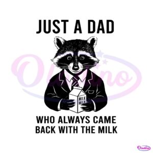 funny-raccoon-dad-always-came-back-with-the-milk-svg