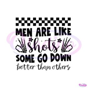 checkered-men-are-like-shots-some-go-down-svg