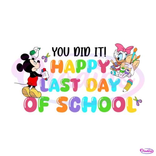 disney-you-did-it-happy-last-day-of-school-png