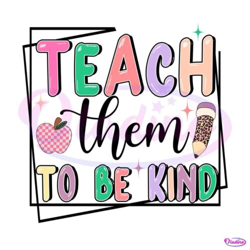 teach-them-to-be-kind-funny-teacher-png