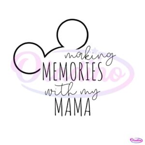 making-memories-with-my-mama-png