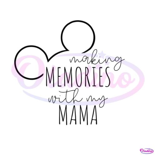 making-memories-with-my-mama-png