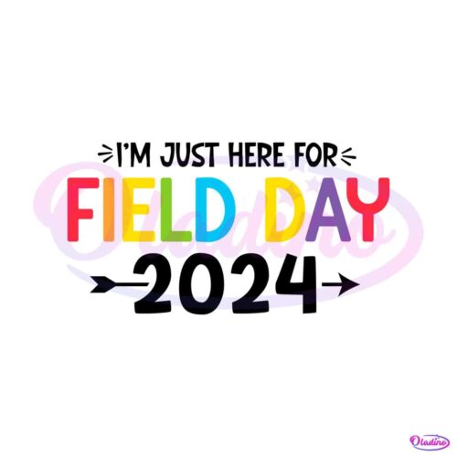 funny-im-just-here-for-field-day-2024-svg