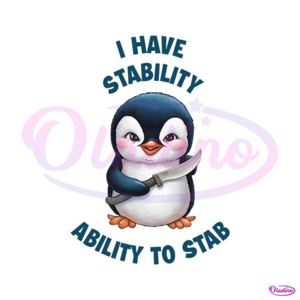 funny-penguin-i-have-stability-ability-to-stab-png