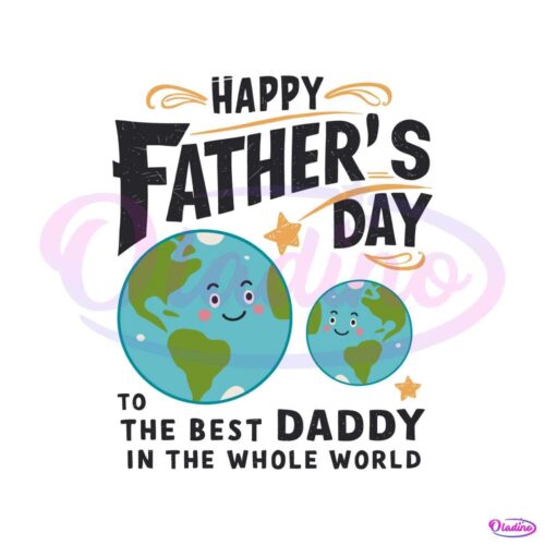 fathers-day-to-the-best-daddy-in-the-whole-world-svg