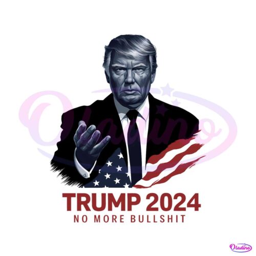 trump-2024-no-more-bullshit-election-png