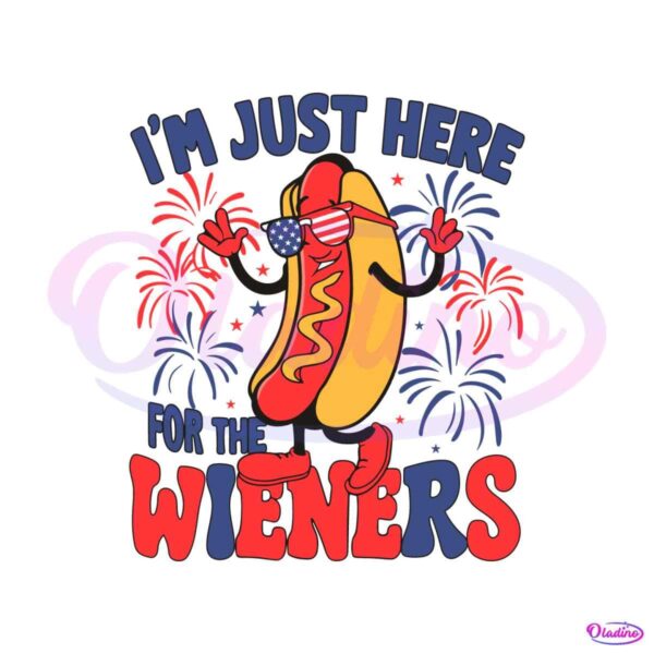 im-just-here-for-the-wieners-independence-day-svg