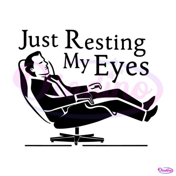 just-resting-my-eyes-dad-funny-father-day-svg