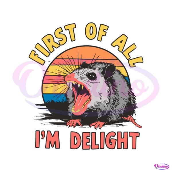 funnt-first-of-all-im-a-delight-meme-svg