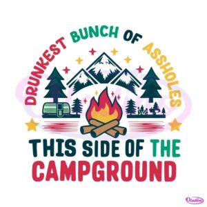 drunkest-bunch-of-assholes-funny-camping-svg