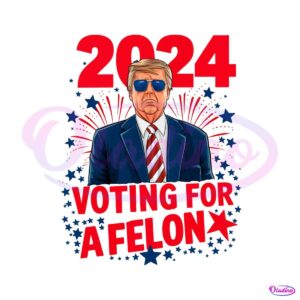 2024-election-im-voting-for-a-felon-png