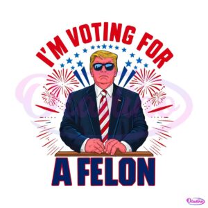 trump-im-voting-for-a-felon-usa-politics-png