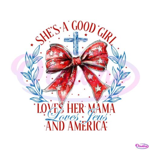 good-girl-loves-her-mama-loves-jesus-and-america-png