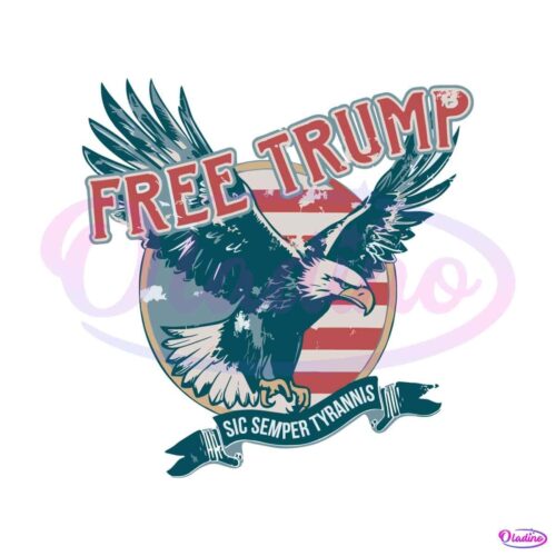 free-trump-2024-eagle-sic-semper-tyrannis-svg