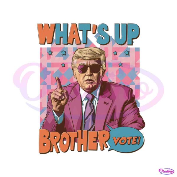 trump-daddy-whats-up-brother-png