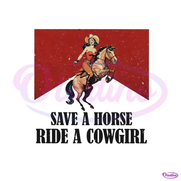 save-a-horse-ride-a-cowgirl-western-rodeo-png