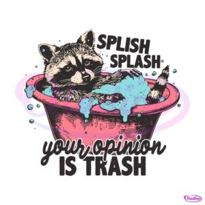 splish-splash-your-opinion-is-trash-svg