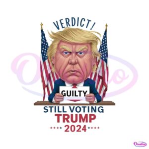 verdict-guilty-still-voting-trump-2024-png