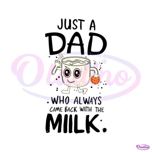 cute-papa-who-always-came-back-with-the-milk-svg