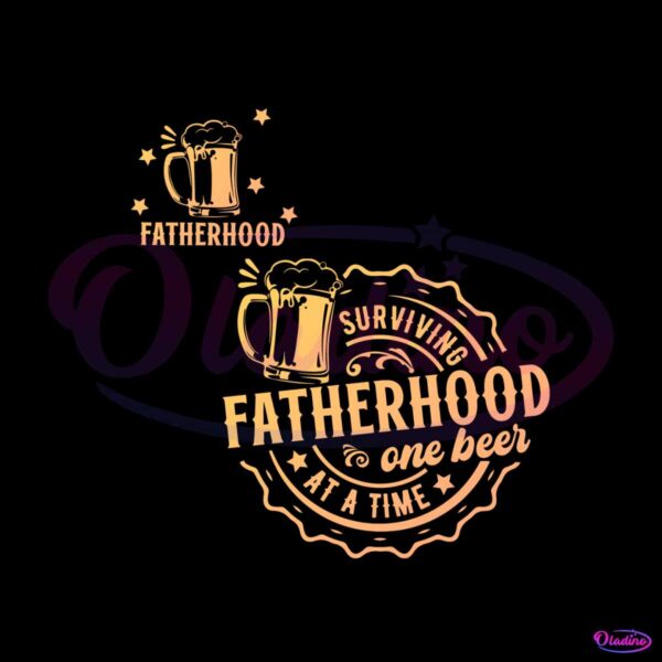 funny-surviving-fatherhood-one-beer-at-a-time-svg