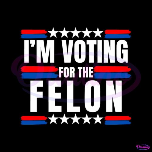 trump-2024-im-voting-for-the-felon-svg