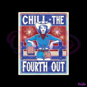 chill-the-fourth-out-patriotic-cowgirl-png