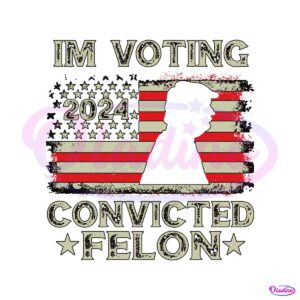 im-voting-convicted-felon-2024-usa-flag-svg